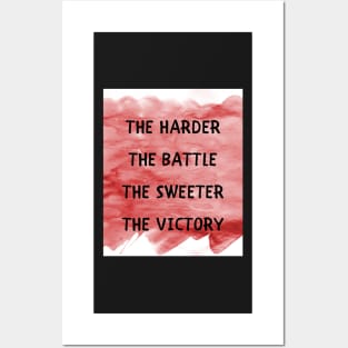 The harder the battle Posters and Art